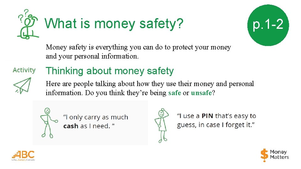 What is money safety? p. 1 -2 Money safety is everything you can do
