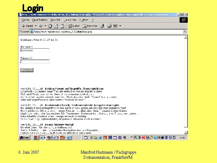 Login 6. Juni 2007 Manfred Hartmann / Fachgruppe Dokumentation, Frankfurt/M. 