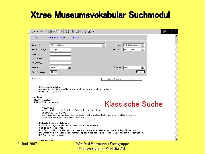 Xtree Museumsvokabular Suchmodul Klassische Suche 6. Juni 2007 Manfred Hartmann / Fachgruppe Dokumentation, Frankfurt/M.