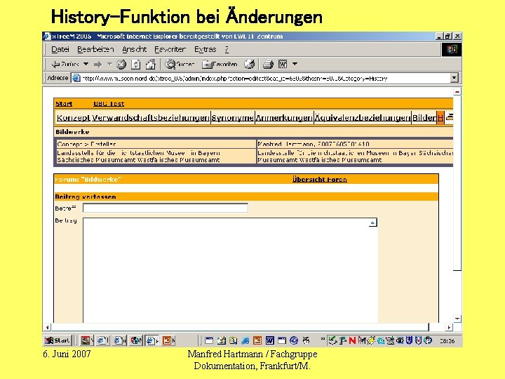 History-Funktion bei Änderungen 6. Juni 2007 Manfred Hartmann / Fachgruppe Dokumentation, Frankfurt/M. 