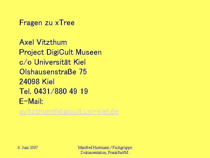 Fragen zu x. Tree Axel Vitzthum Project Digi. Cult Museen c/o Universität Kiel Olshausenstraße