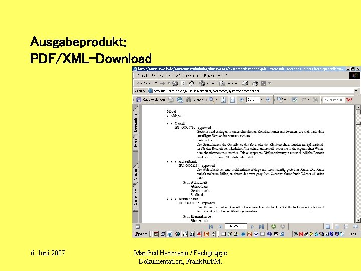 Ausgabeprodukt: PDF/XML-Download 6. Juni 2007 Manfred Hartmann / Fachgruppe Dokumentation, Frankfurt/M. 