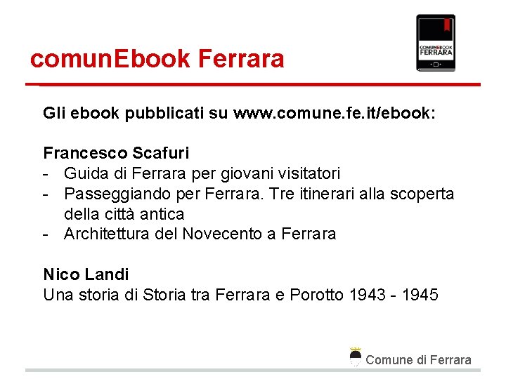 comun. Ebook Ferrara Gli ebook pubblicati su www. comune. fe. it/ebook: Francesco Scafuri -