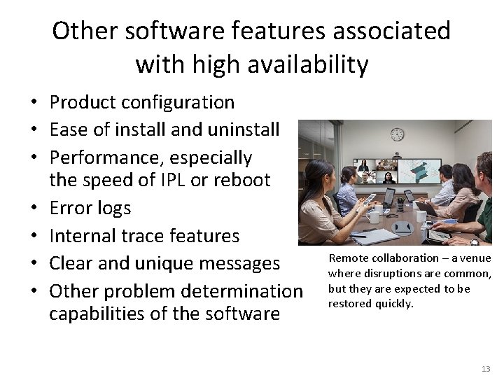 Other software features associated with high availability • Product configuration • Ease of install