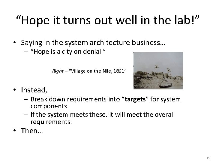 “Hope it turns out well in the lab!” • Saying in the system architecture