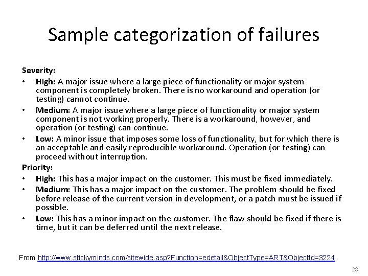 Sample categorization of failures Severity: • High: A major issue where a large piece