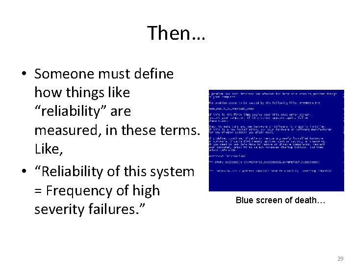 Then… • Someone must define how things like “reliability” are measured, in these terms.