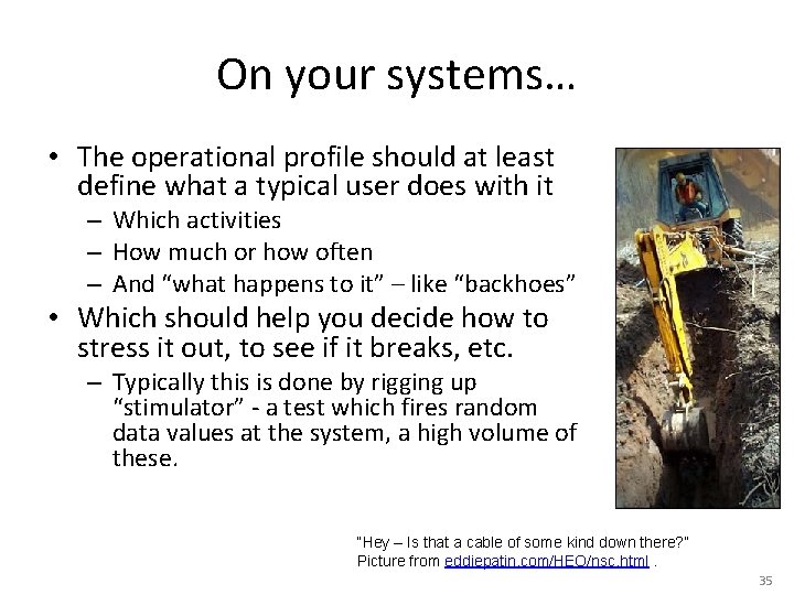 On your systems… • The operational profile should at least define what a typical