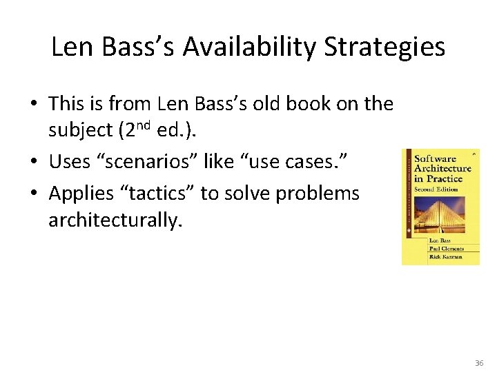 Len Bass’s Availability Strategies • This is from Len Bass’s old book on the