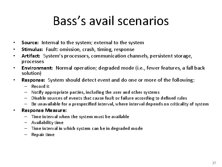 Bass’s avail scenarios • • • Source: Internal to the system; external to the