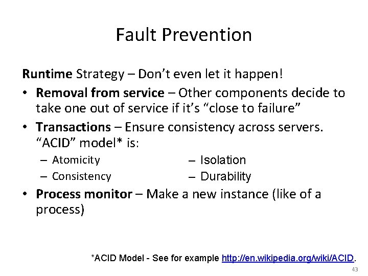 Fault Prevention Runtime Strategy – Don’t even let it happen! • Removal from service