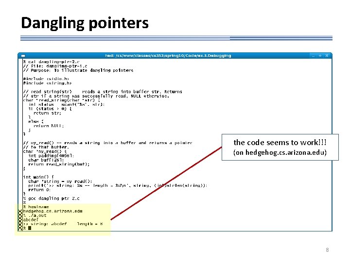 Dangling pointers the code seems to work!!! (on hedgehog. cs. arizona. edu) 8 