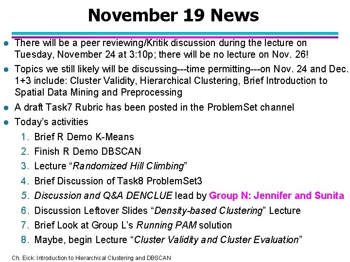 November 19 News l There will be a peer reviewing/Kritik discussion during the lecture
