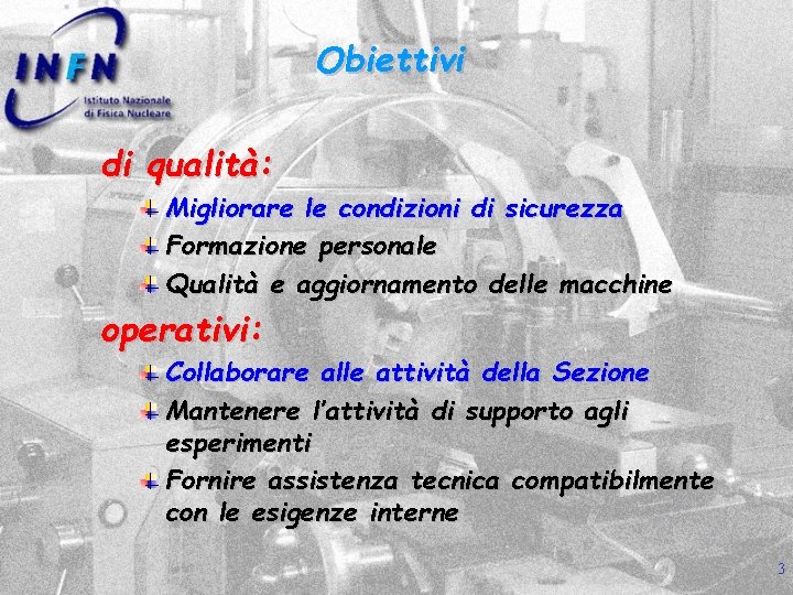 Obiettivi di qualità: Migliorare le condizioni di sicurezza Formazione personale Qualità e aggiornamento delle