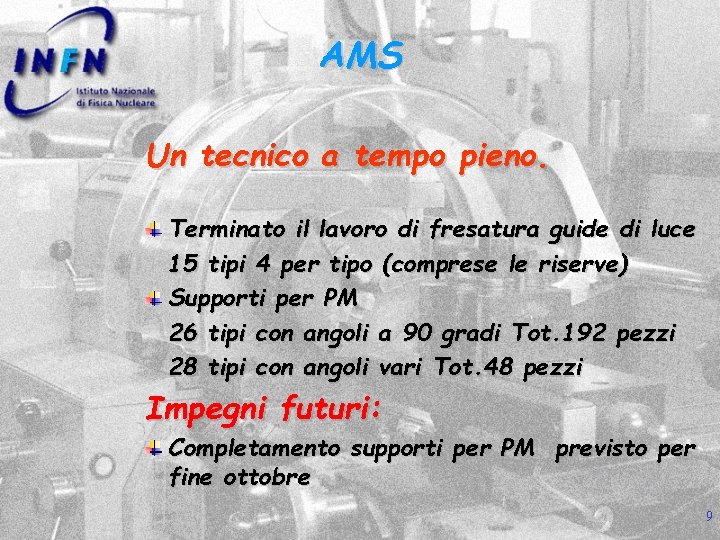 AMS Un tecnico a tempo pieno. Terminato il lavoro di fresatura guide di luce