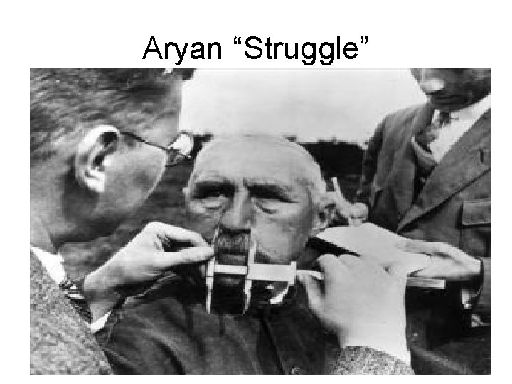 Aryan “Struggle” To Hitler, Germans were the purest example of a superhuman “Aryan” race.