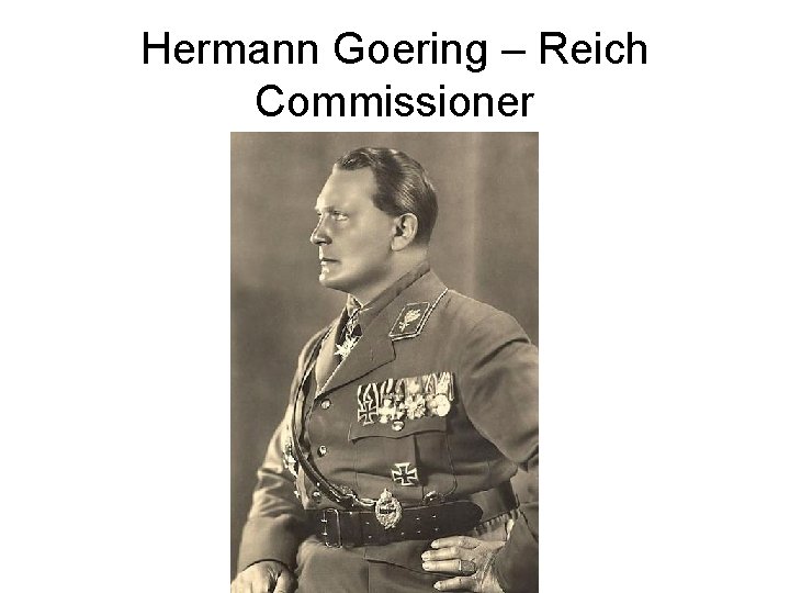 Hermann Goering – Reich Commissioner 