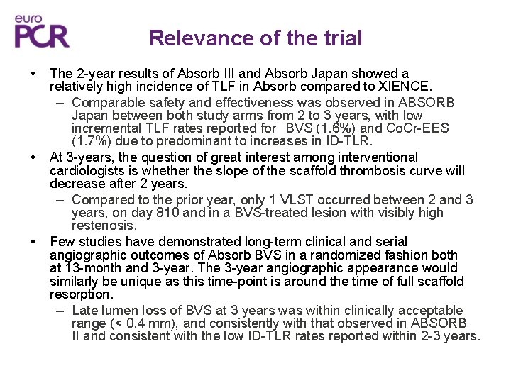 Relevance of the trial • • • The 2 -year results of Absorb III