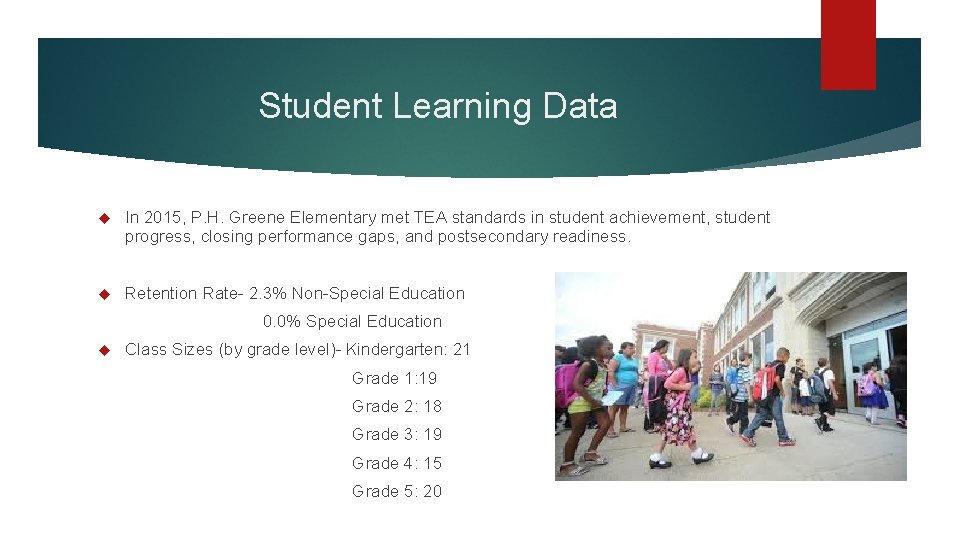Student Learning Data In 2015, P. H. Greene Elementary met TEA standards in student