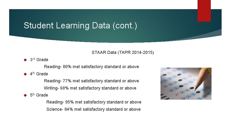 Student Learning Data (cont. ) STAAR Data (TAPR 2014 -2015) 3 rd Grade Reading-