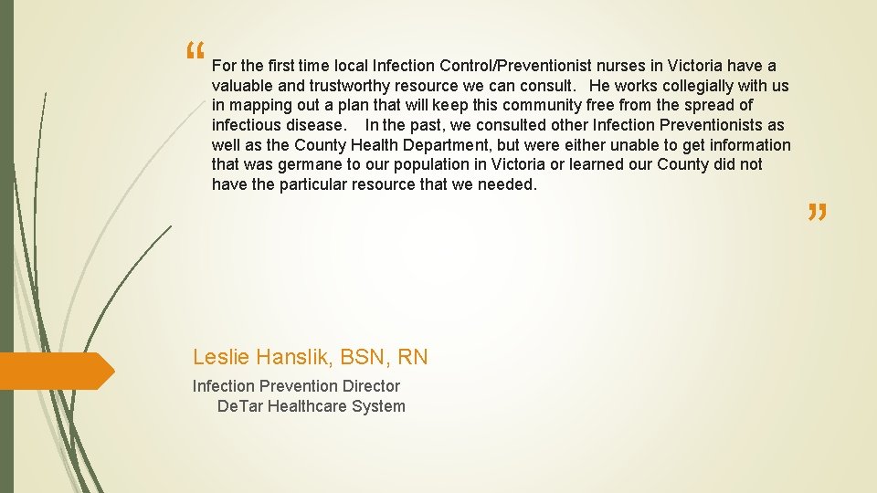 “ For the first time local Infection Control/Preventionist nurses in Victoria have a valuable