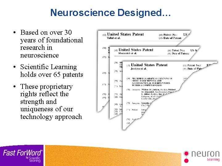 Neuroscience Designed… • Based on over 30 years of foundational research in neuroscience •