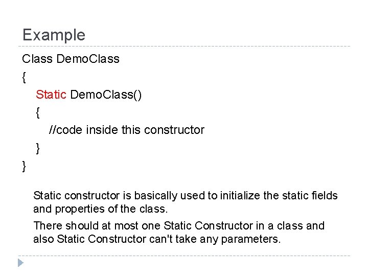 Example Class Demo. Class { Static Demo. Class() { //code inside this constructor }