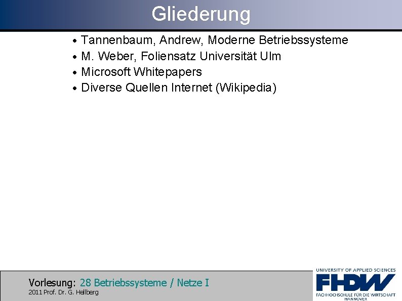 Gliederung · Tannenbaum, Andrew, Moderne Betriebssysteme · M. Weber, Foliensatz Universität Ulm · Microsoft