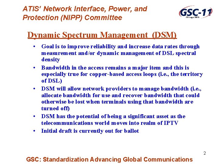 ATIS’ Network Interface, Power, and Protection (NIPP) Committee Dynamic Spectrum Management (DSM) • Goal