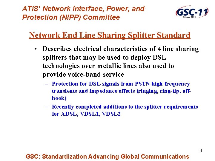 ATIS’ Network Interface, Power, and Protection (NIPP) Committee Network End Line Sharing Splitter Standard