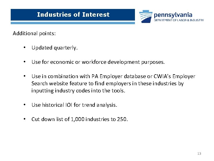 Industries of Interest Additional points: • Updated quarterly. • Use for economic or workforce