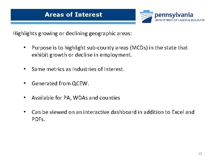 Areas of Interest Highlights growing or declining geographic areas: • Purpose is to highlight