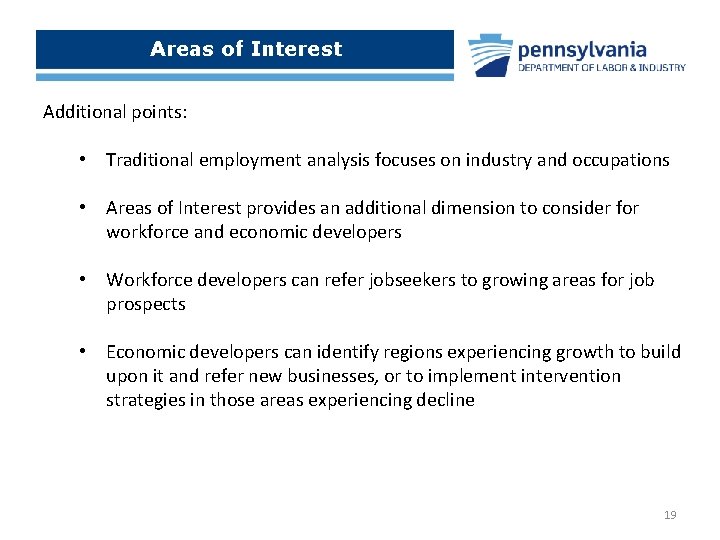 Areas of Interest Additional points: • Traditional employment analysis focuses on industry and occupations
