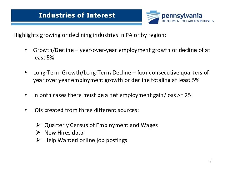 Industries of Interest Highlights growing or declining industries in PA or by region: •