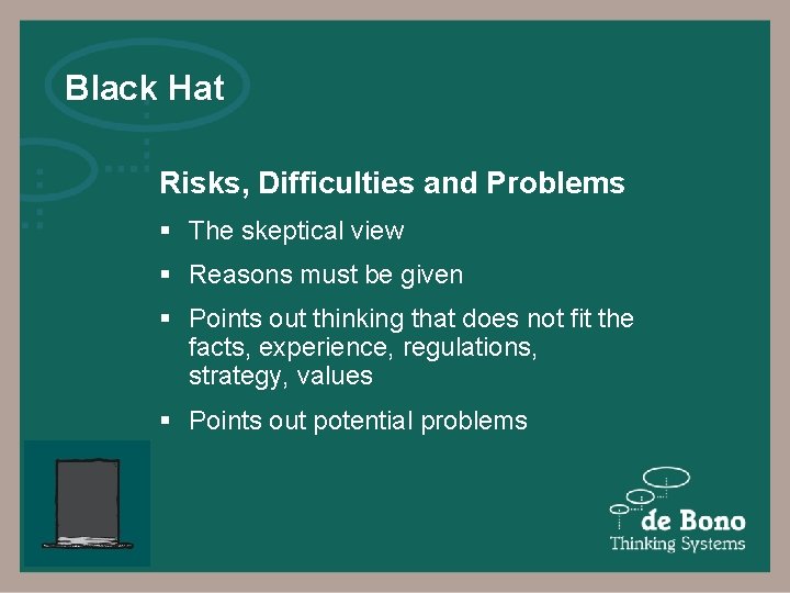Black Hat Risks, Difficulties and Problems § The skeptical view § Reasons must be