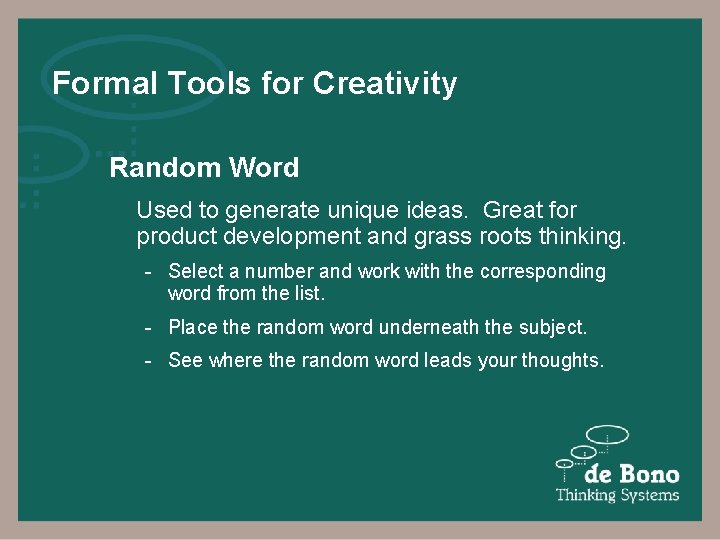 Formal Tools for Creativity Random Word Used to generate unique ideas. Great for product