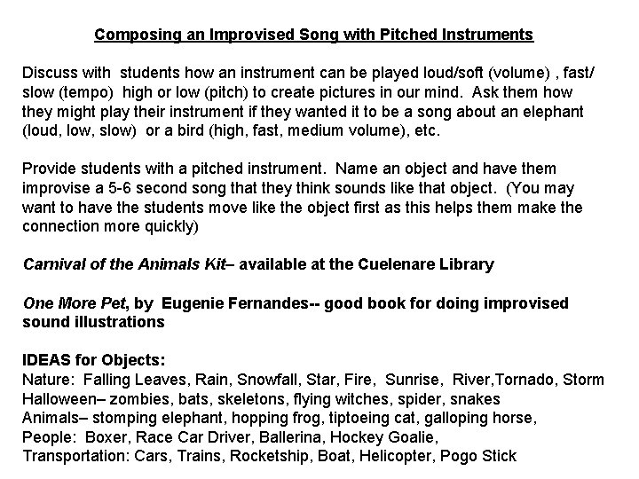 Composing an Improvised Song with Pitched Instruments Discuss with students how an instrument can