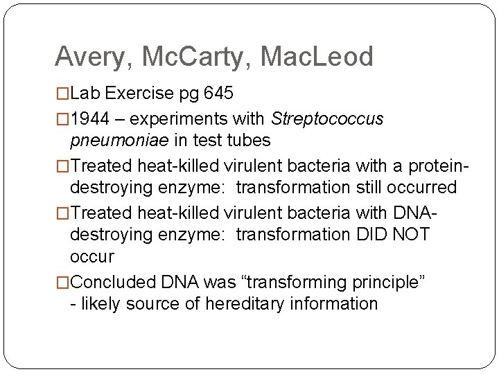 Avery, Mc. Carty, Mac. Leod �Lab Exercise pg 645 � 1944 – experiments with