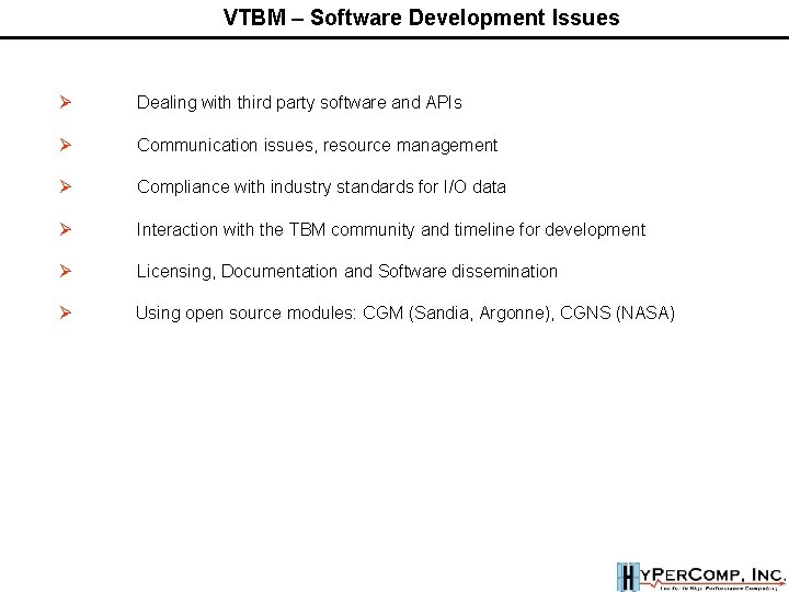 VTBM – Software Development Issues Ø Dealing with third party software and APIs Ø VTBM – Software Development Issues Ø Dealing with third party software and APIs Ø