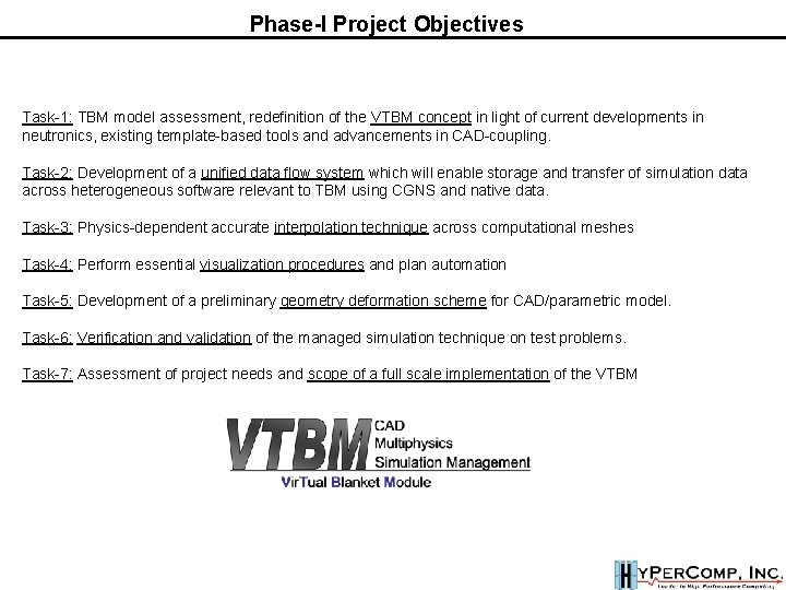 Phase-I Project Objectives Task-1: TBM model assessment, redefinition of the VTBM concept in light Phase-I Project Objectives Task-1: TBM model assessment, redefinition of the VTBM concept in light