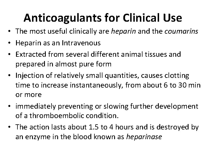 Anticoagulants for Clinical Use • The most useful clinically are heparin and the coumarins