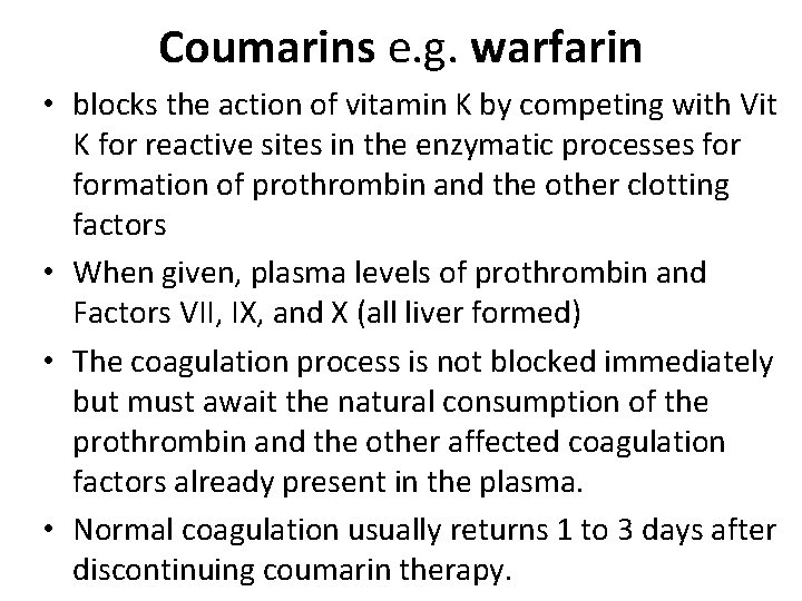 Coumarins e. g. warfarin • blocks the action of vitamin K by competing with