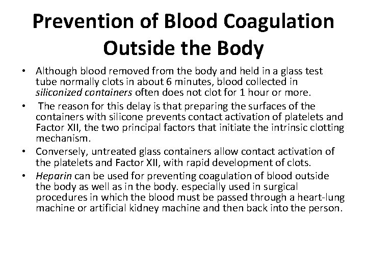 Prevention of Blood Coagulation Outside the Body • Although blood removed from the body