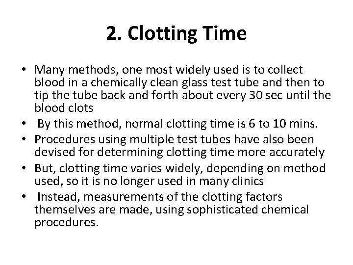 2. Clotting Time • Many methods, one most widely used is to collect blood