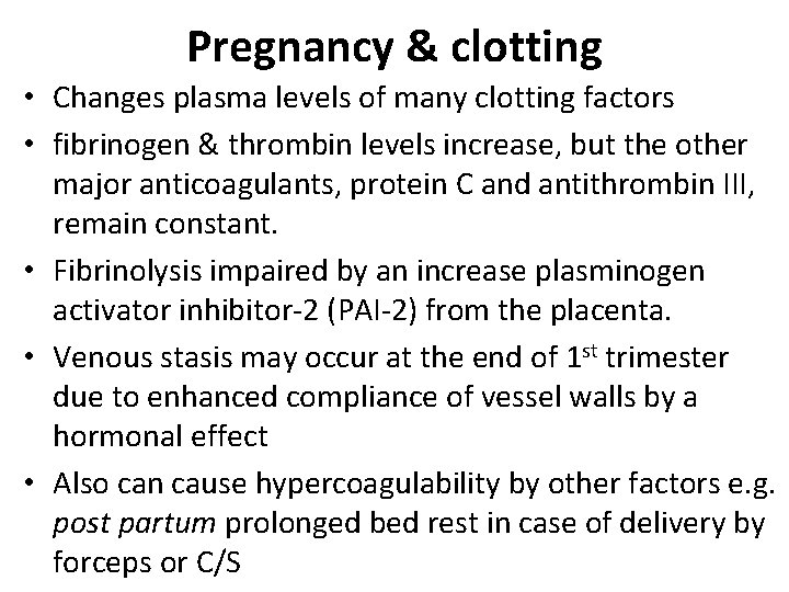 Pregnancy & clotting • Changes plasma levels of many clotting factors • fibrinogen &