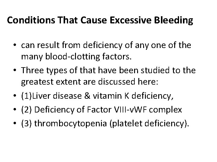 Conditions That Cause Excessive Bleeding • can result from deficiency of any one of