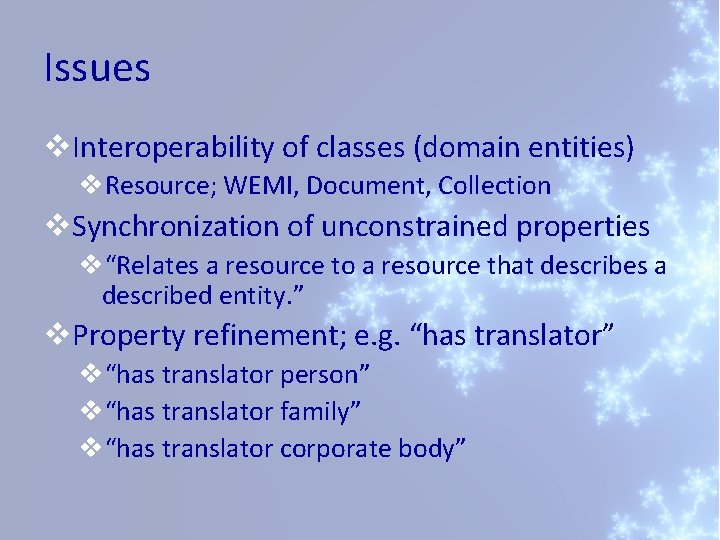 Issues v. Interoperability of classes (domain entities) v. Resource; WEMI, Document, Collection v. Synchronization