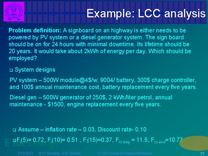 Example: LCC analysis Problem definition: A signboard on an highway is either needs to