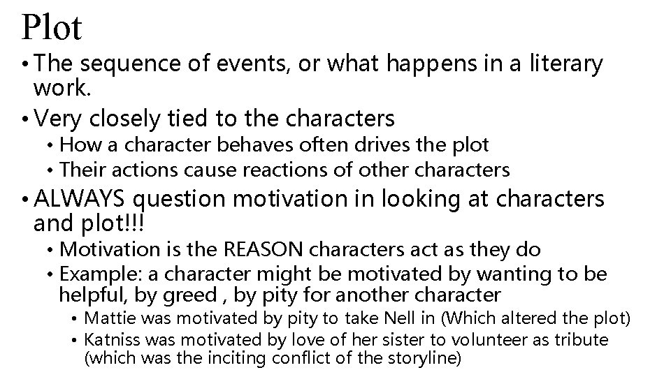 Plot • The sequence of events, or what happens in a literary work. •