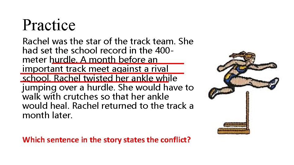 Practice Rachel was the star of the track team. She had set the school